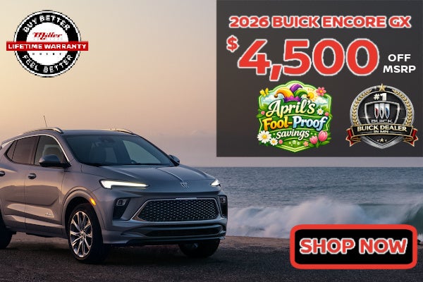 Big Savings on Buick Encore this April at Miller Auto